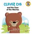 Clever Cub and the Case of the Worries