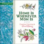 Home Is Wherever Mom Is - Creative Coloring and Hand Lettering
