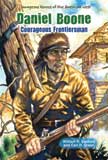 Daniel Boone - Courageous Heroes of the American West