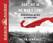 Dancing in No Man's Land Unabridged Audio CD