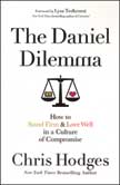 The Daniel Dilemma: How to Stand Firm & Love Well in a Culture of Compromise