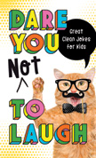 Dare You Not to Laugh - Great Clean Jokes for Kids