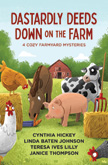 Dastardly Deeds Down on the Farm - 4 Cozy Farmyard Mysteries