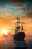 Daughters of the Mayflower Groundbreakers - 3 Epic Tales