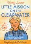 Little Mission on the Clearwater - Daughters of the Faith