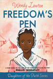 Freedom's Pen - Phillis Wheatley Daughters of the Faith