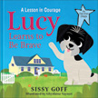 Lucy Learns to Be Brave: A Lesson in Courage - Daystar Dogs