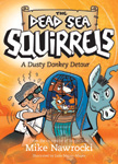 A Dusty Donkey Detour - Dead Sea Squirrels #8
