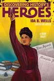 Ida B. Wells - Discovering History's Heroes