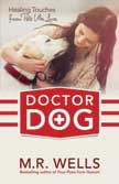 Doctor Dog - Healing Touches from Pets We Love