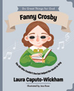 Fanny Crosby - Do Great Things for God