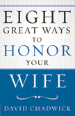 Eight Great Ways to Honor Your Wife