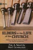 Elders in the Life of the Church: Rediscovering the Biblical Model for Church Leadership