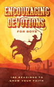 Encouraging Devotions for Boys - 180 Readings to Grow Faith