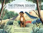 The Eternal Soldier - The True Story of How a Dog Became a Civil War Hero