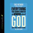 Everything You Always Wanted to Know About God - Unabridged Audio CD