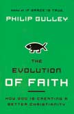 The Evolution of Faith: How God Is Creating a Better Christianity