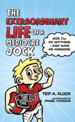 Extraordinary Life of a Mediocre Jock