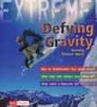 Defying Gravity - Extreme!