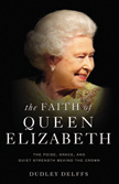 The Faith of Queen Elizabeth - The Poise, Grace, and Quiet Strength Behind the Crown