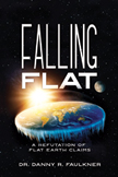 Falling Flat - A Refutation of the Flat Earth Claims