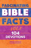 Fascinating Bible Facts Vol. 2 - 104 Devotions