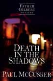 Death in the Shadows - A Father Gilbert Mystery #2