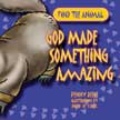 God Made Something Amazing - Find the Animal God Made #1