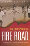 Fire Road: The Napalm Girl's Journey Through the Horrors of War to Faith, Forgiveness & Peace