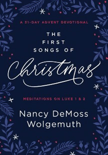 The First Songs of Christmas - A 31-Day Advent Devotional