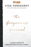 The Forgiveness Journal - A Guided Journey to Forgiving What You Can't Forget