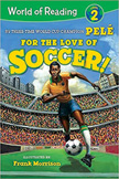 For the Love of Soccer by Pele - World of Reading Level 2