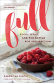 Full - Food, Jesus, and the Battle for Satisfaction