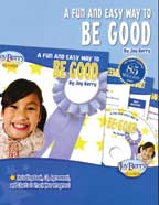 Fun and Easy Way to Be Good: Including Book, CD, Agreement, and Charts to Track Your Progress!