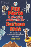 Fun Facts and Amazing Activities for Curious Kids