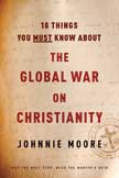 10 Things You Must Know about the Global War on Christianity