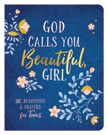 God Calls You Beautiful, Girl: 180 Devotions for Teens