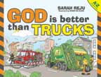 God is Better Than Trucks - A to Z Alphabetical Book