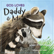 God Loves Daddy and Me Board Book