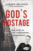 God's Hostage - A True Story of Persecution, Imprisonment