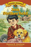 Jem Strikes Gold - Goldtown Beginnings #1