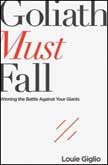 Goliath Must Fall: Winning the Battle Against Your Giants