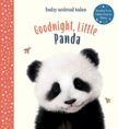 Goodnight, Little Panda - Baby Animal Tales