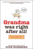 Grandma Was Right After All!: Practical Parenting Wisdom from the Good Old Days