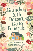 Grandma Ruth Doesn't Go to Funerals