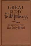 Great Is Thy Faithfulness: 365 Devotions From Our Daily Bread