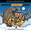 Greatest Detective Shows - Volume 2 MP3