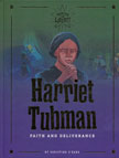 Harriet Tubman: Faith and Deliverance - Heroes of Liberty