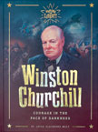 Winston Churchill: Courage in the Face of Darkness - Heroes of Liberty