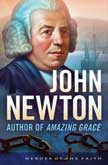 John Newton - Heroes of the Faith #11
